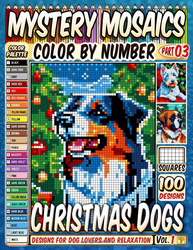 Christmas Dogs Mystery Mosaics Color by Number -Part: 03- Vol. 1