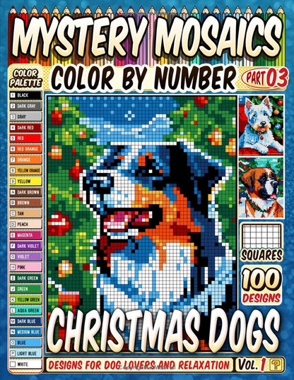 Christmas Dogs Mystery Mosaics Color by Number -Part: 03- Vol. 1