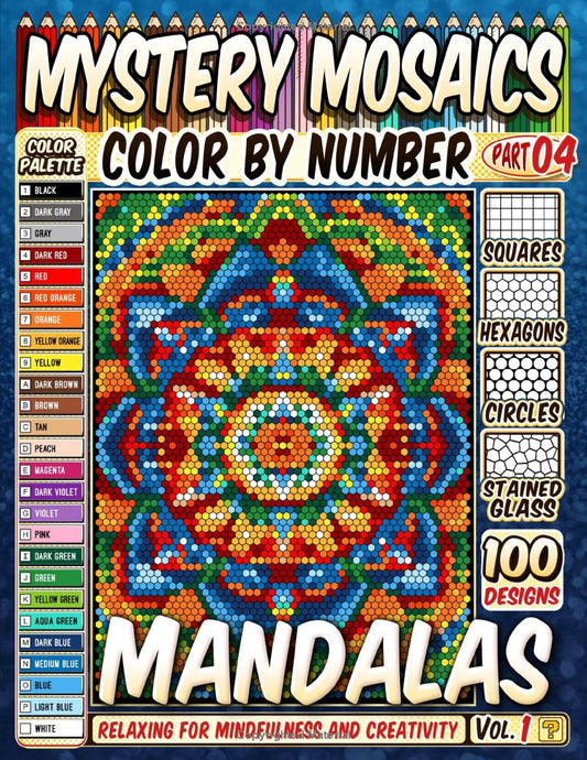 100 Mandalas Quest Patterns - Mystery Mosaic Color by Number -Part: 04- Vol. 1