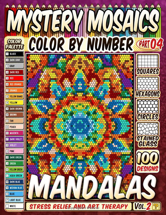 100 Mandalas Quest Patterns - Mystery Mosaic Color by Number -Part: 04- Vol. 2