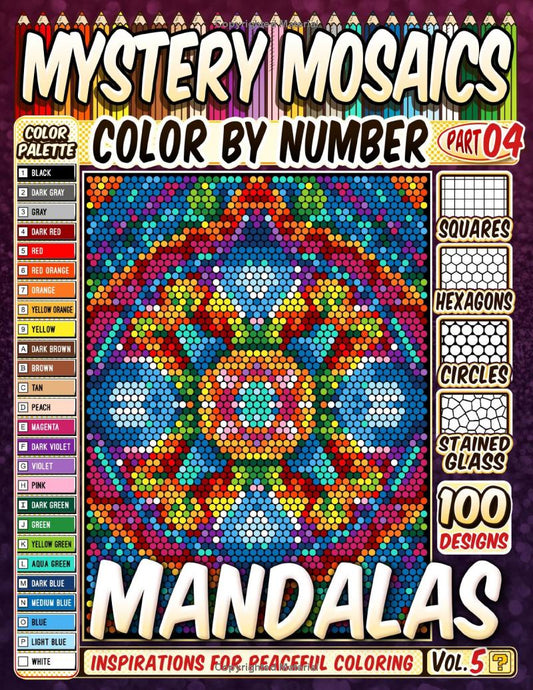 100 Mandalas Quest Patterns - Mystery Mosaic Color by Number -Part: 04- Vol. 5