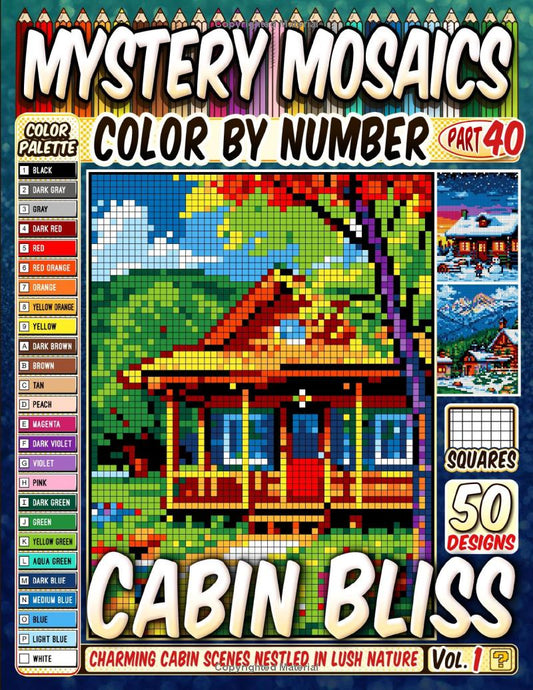 Cabin Bliss Mystery Mosaic Color by Number - Part: 40